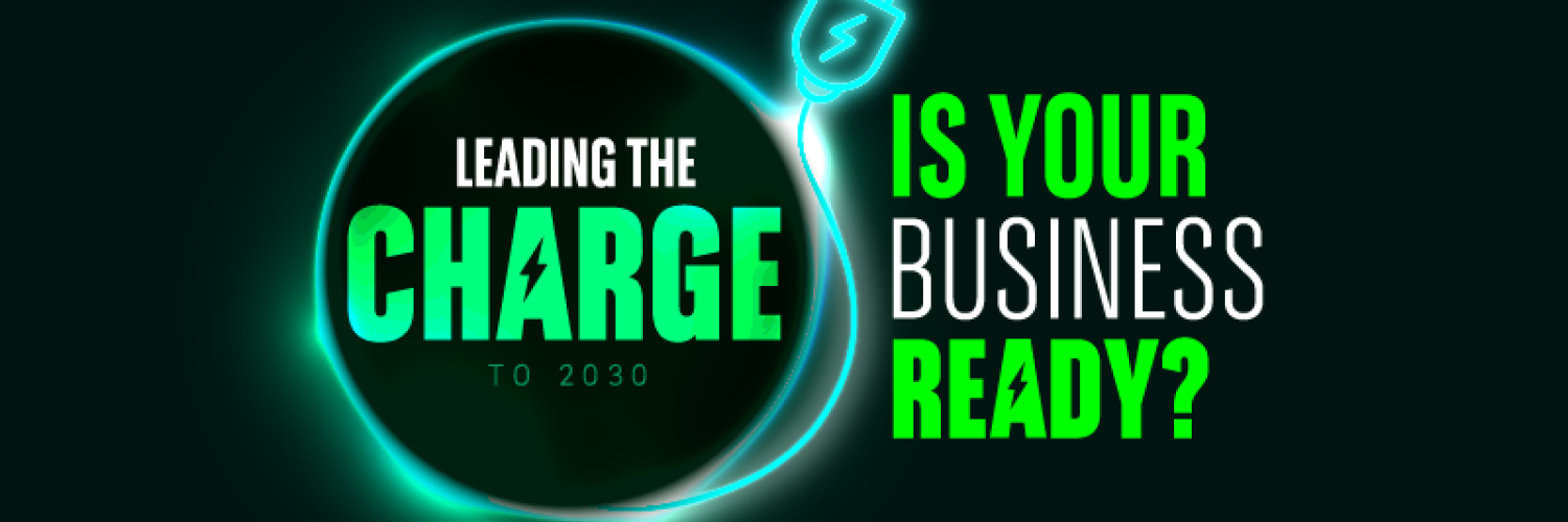 Leading the charge to 2030 - is your business ready?